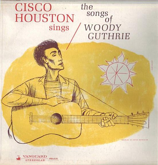Cisco Houston Sings Woody Guthrie
